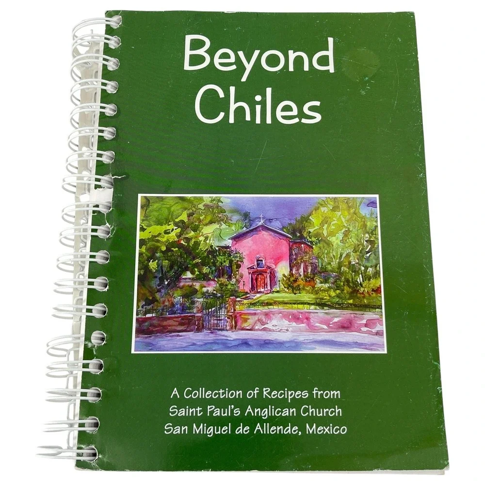 Beyond Chiles St Pauls Anglican Church San Miguel de Allende Mexico Cookbook '01